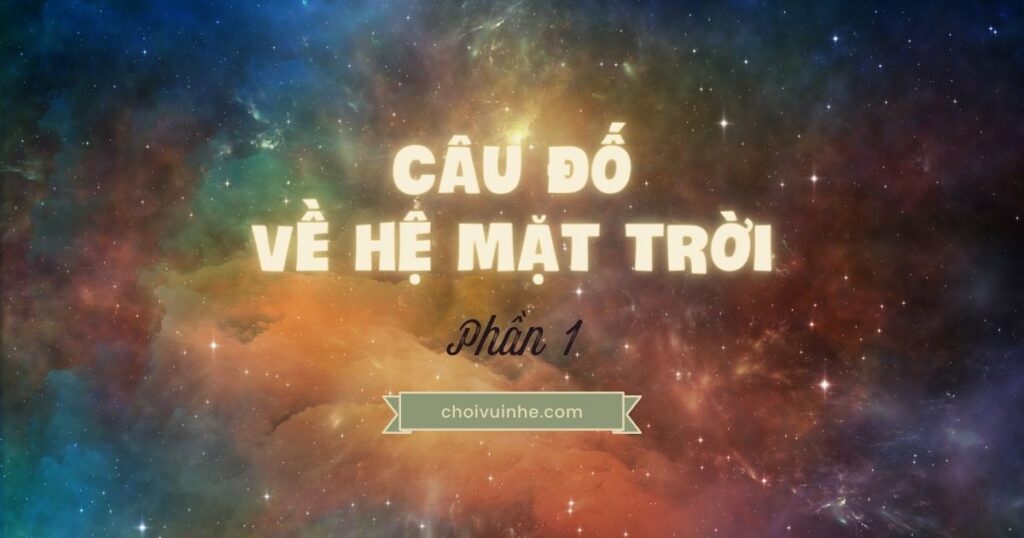 câu đố về hệ mặt trời